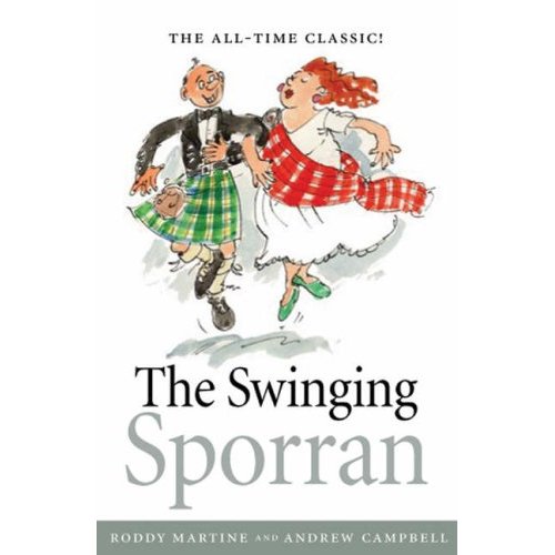 The Swinging Sporran: A Lighthearted Guide to the Basic Steps of Scottish Reels And Country Dances Roddy Martine and Andrew Campbell